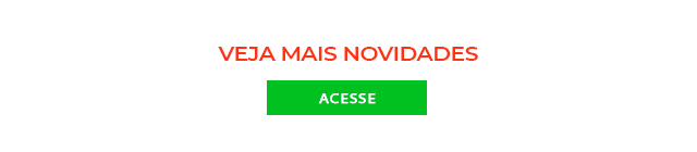 Veja Mais novidades - Acesse